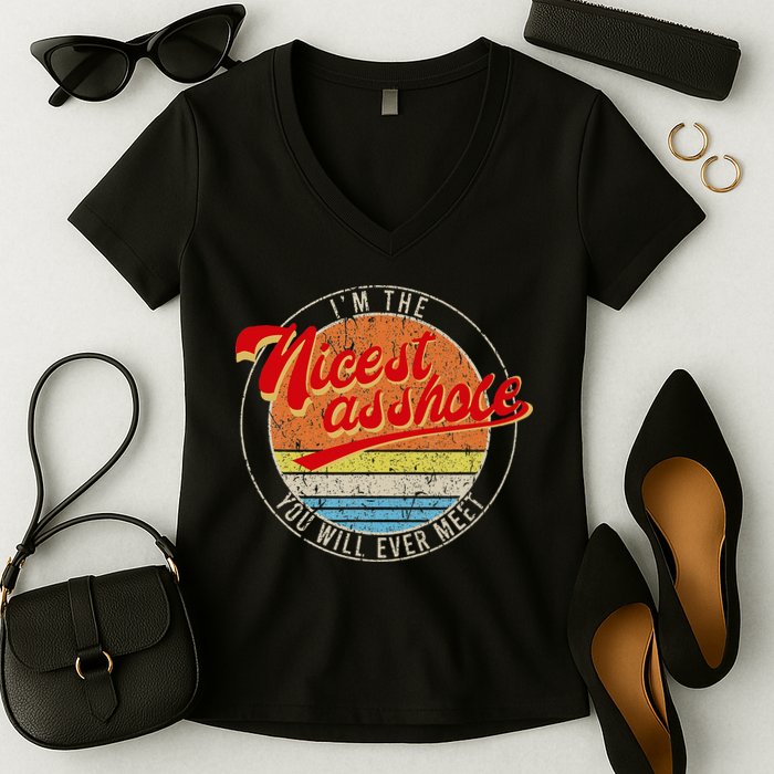 I'm The Nicest Asshole You'll Ever Meet Funny Saying Women's V-Neck T-Shirt