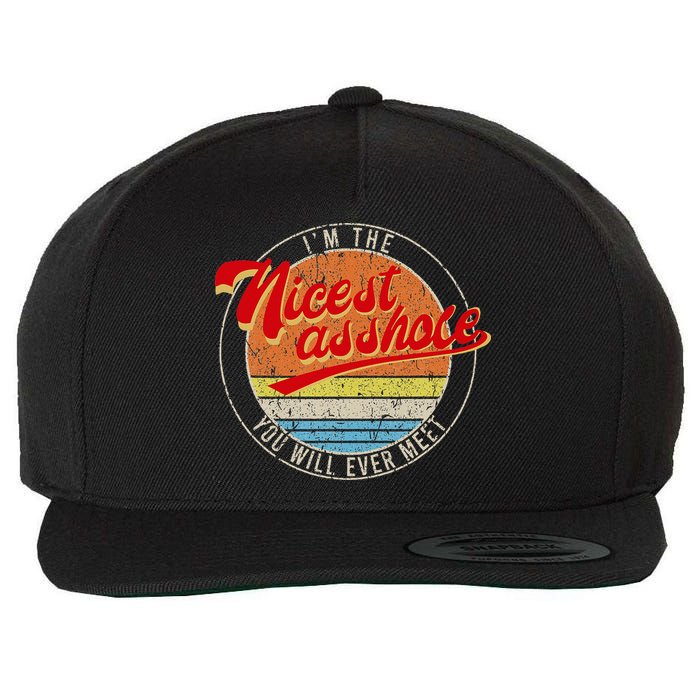 I'm The Nicest Asshole You'll Ever Meet Funny Saying Wool Snapback Cap