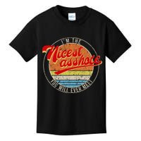 I'm The Nicest Asshole You'll Ever Meet Funny Saying Kids T-Shirt