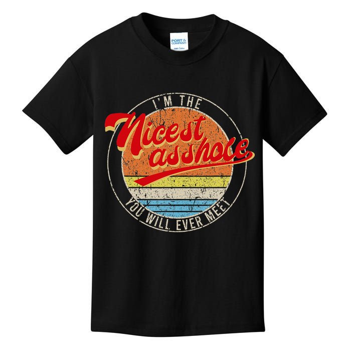 I'm The Nicest Asshole You'll Ever Meet Funny Saying Kids T-Shirt