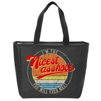 I'm The Nicest Asshole You'll Ever Meet Funny Saying Zip Tote Bag