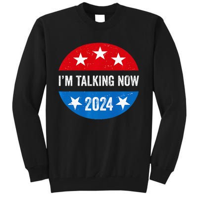 IM Talking Now Does That Sound Familiar 2024 Election Trump Premium Tall Sweatshirt