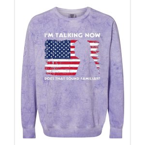 Im Talking Now Does That Sound Familiar Funny Trump Debate Colorblast Crewneck Sweatshirt