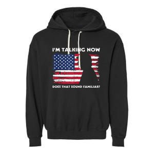 Im Talking Now Does That Sound Familiar Funny Trump Debate Garment-Dyed Fleece Hoodie