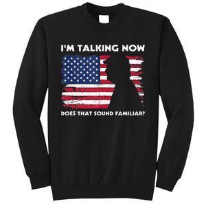 Im Talking Now Does That Sound Familiar Funny Trump Debate Sweatshirt