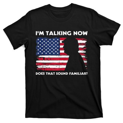 Im Talking Now Does That Sound Familiar Funny Trump Debate T-Shirt