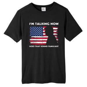 Im Talking Now Does That Sound Familiar Funny Trump Debate Tall Fusion ChromaSoft Performance T-Shirt