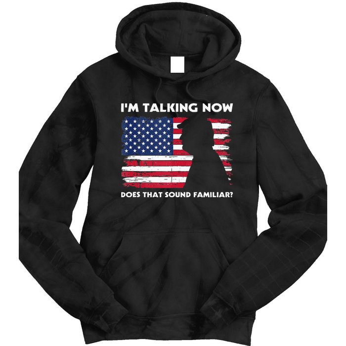 Im Talking Now Does That Sound Familiar Funny Trump Debate Tie Dye Hoodie