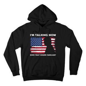 Im Talking Now Does That Sound Familiar Funny Trump Debate Tall Hoodie