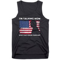 Im Talking Now Does That Sound Familiar Funny Trump Debate Tank Top