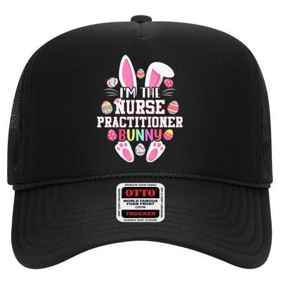 IM The Nurse Practitioner Bunny Happy Easter Day High Crown Mesh Back Trucker Hat