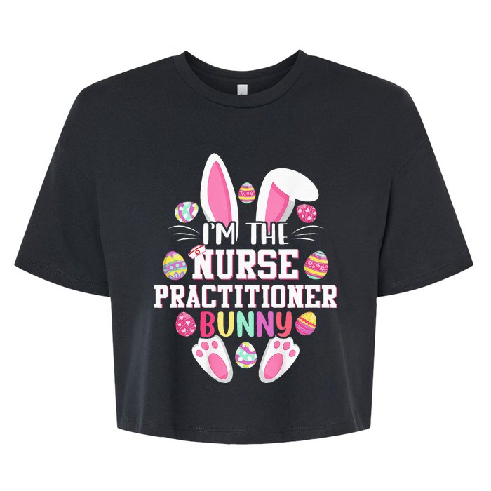 IM The Nurse Practitioner Bunny Happy Easter Day Bella+Canvas Jersey Crop Tee