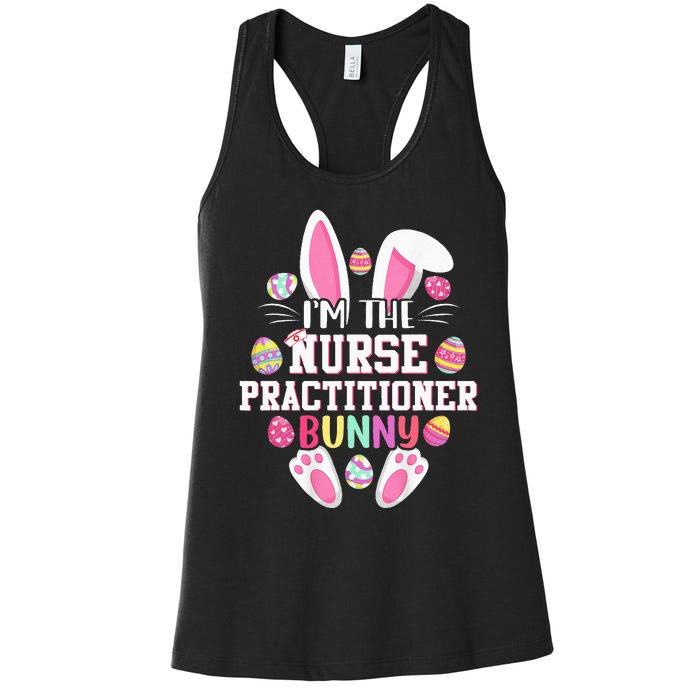 IM The Nurse Practitioner Bunny Happy Easter Day Women's Racerback Tank