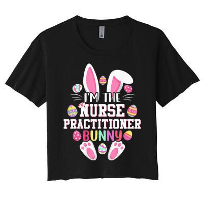 IM The Nurse Practitioner Bunny Happy Easter Day Women's Crop Top Tee