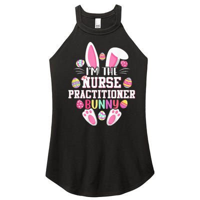 IM The Nurse Practitioner Bunny Happy Easter Day Women's Perfect Tri Rocker Tank