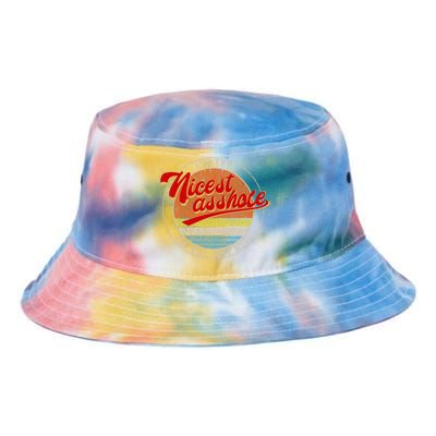 IM The Nicest Asshole YouLl Ever Meet Funny Saying Tie Dye Newport Bucket Hat