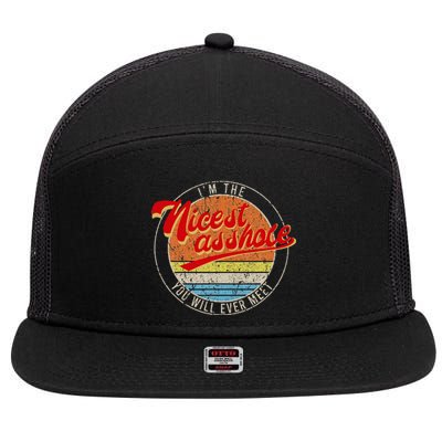 IM The Nicest Asshole YouLl Ever Meet Funny Saying 7 Panel Mesh Trucker Snapback Hat