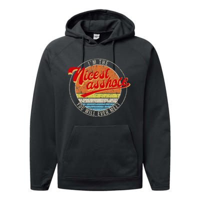 IM The Nicest Asshole YouLl Ever Meet Funny Saying Performance Fleece Hoodie