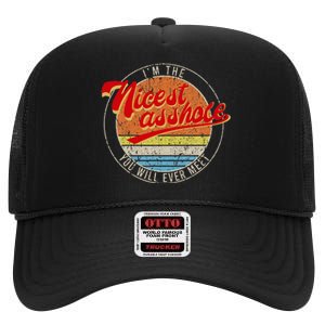 IM The Nicest Asshole YouLl Ever Meet Funny Saying High Crown Mesh Back Trucker Hat