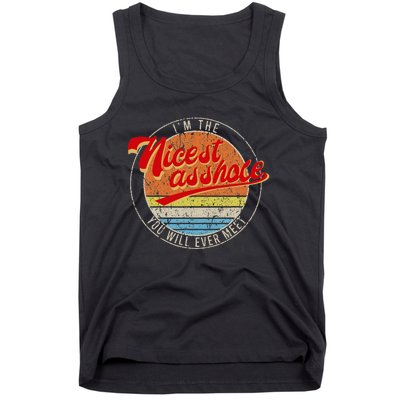 IM The Nicest Asshole YouLl Ever Meet Funny Saying Tank Top