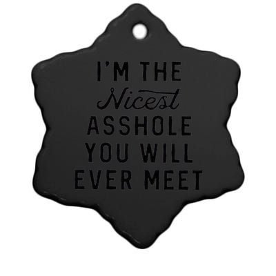 I'm The Nicest Asshole You Will Ever Meet Ceramic Star Ornament