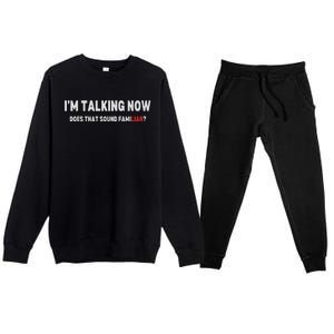 IM Talking Now Does That Sound Familiar Trump Debate Premium Crewneck Sweatsuit Set