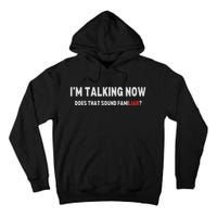 IM Talking Now Does That Sound Familiar Trump Debate Tall Hoodie