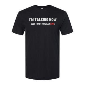 IM Talking Now Does That Sound Familiar Trump Debate Softstyle CVC T-Shirt