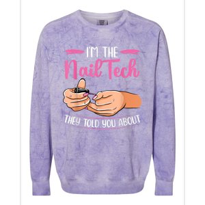 I'm The Nail Tech They Told You About Nail Studio Colorblast Crewneck Sweatshirt