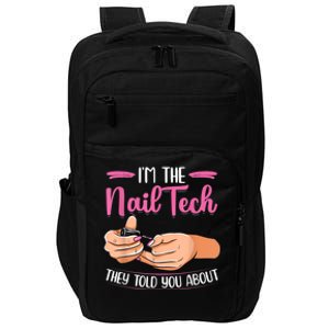 I'm The Nail Tech They Told You About Nail Studio Impact Tech Backpack