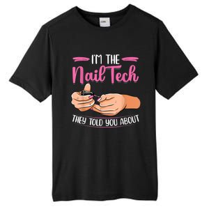 I'm The Nail Tech They Told You About Nail Studio Tall Fusion ChromaSoft Performance T-Shirt