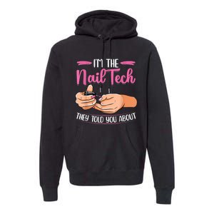 I'm The Nail Tech They Told You About Nail Studio Premium Hoodie