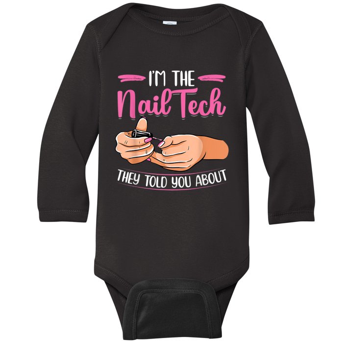 I'm The Nail Tech They Told You About Nail Studio Baby Long Sleeve Bodysuit