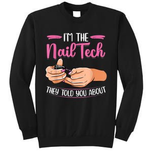 I'm The Nail Tech They Told You About Nail Studio Tall Sweatshirt