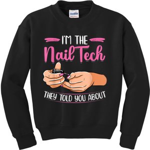 I'm The Nail Tech They Told You About Nail Studio Kids Sweatshirt