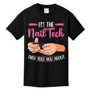 I'm The Nail Tech They Told You About Nail Studio Kids T-Shirt