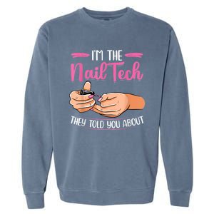 I'm The Nail Tech They Told You About Nail Studio Garment-Dyed Sweatshirt