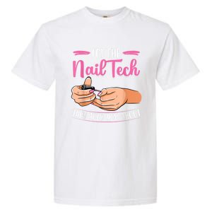 I'm The Nail Tech They Told You About Nail Studio Garment-Dyed Heavyweight T-Shirt