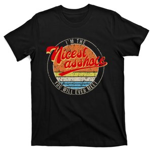 IM The Nicest Asshole YouLl Ever Meet T-Shirt