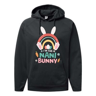 I'm The Nani Bunny Easter Nani Bunny For Grandma Nana Holiday Bunny Performance Fleece Hoodie