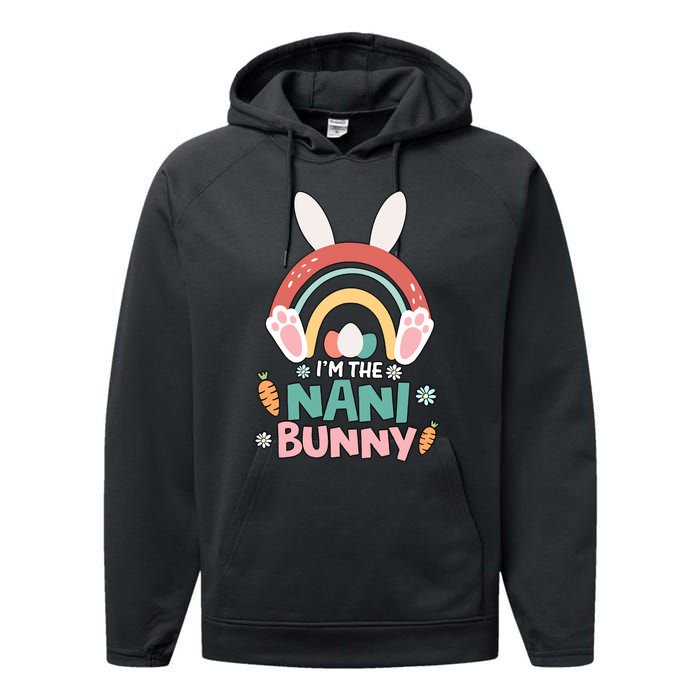 I'm The Nani Bunny Easter Nani Bunny For Grandma Nana Holiday Bunny Performance Fleece Hoodie