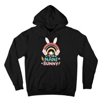 I'm The Nani Bunny Easter Nani Bunny For Grandma Nana Holiday Bunny Hoodie