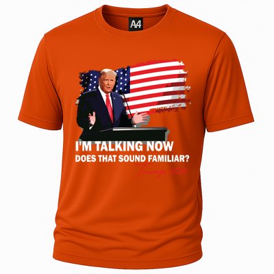 IM Talking Now Does That Sound Familiar Trump 2024 Election Cooling Performance Crew T-Shirt