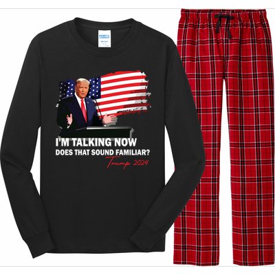 IM Talking Now Does That Sound Familiar Trump 2024 Election Long Sleeve Pajama Set