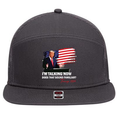 IM Talking Now Does That Sound Familiar Trump 2024 Election 7 Panel Mesh Trucker Snapback Hat