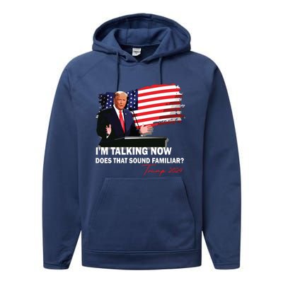 IM Talking Now Does That Sound Familiar Trump 2024 Election Performance Fleece Hoodie