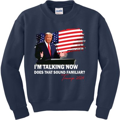 IM Talking Now Does That Sound Familiar Trump 2024 Election Kids Sweatshirt