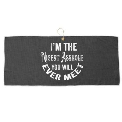 Im The Nicest Asshole You Will Ever Meet Funny Sarcastic Large Microfiber Waffle Golf Towel