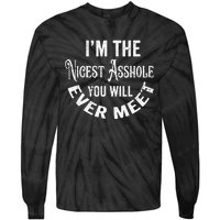 Im The Nicest Asshole You Will Ever Meet Funny Sarcastic Tie-Dye Long Sleeve Shirt