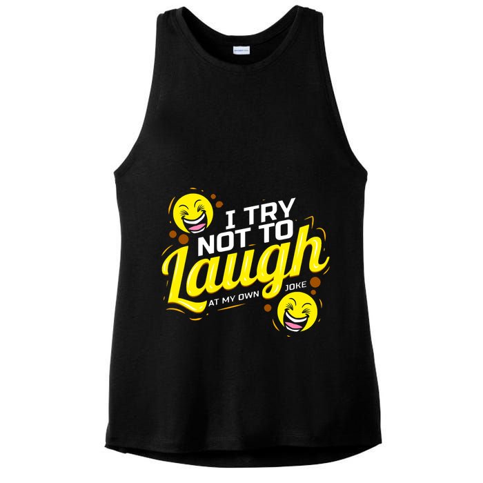 I Try Not To Laugh At My Own Jokes Funny Ladies PosiCharge Tri-Blend Wicking Tank